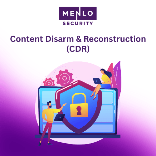Menlo - Content Disarm & Reconstruction (CDR).png